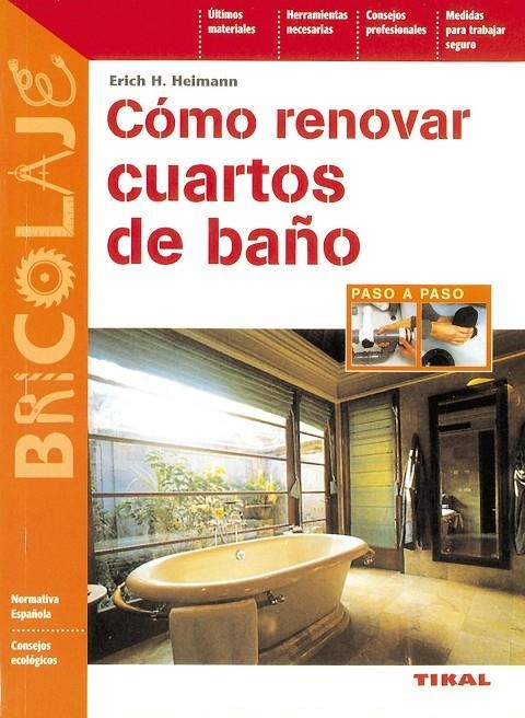 COMO RENOVAR CUARTOS DE BAÑO | 9788430596690 | HEIMANN, ERICH H. | Librería Castillón - Comprar libros online Aragón, Barbastro