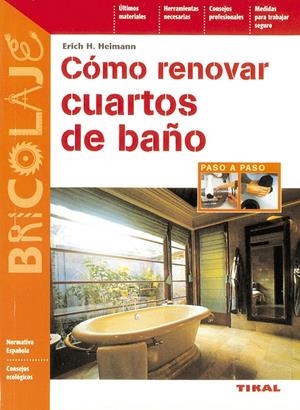 COMO RENOVAR CUARTOS DE BAÑO | 9788430596690 | HEIMANN, ERICH H. | Librería Castillón - Comprar libros online Aragón, Barbastro