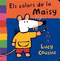 COLORS DE LA MAISY, ELS -CARTONE- | 9788495040602 | COUSINS, LUCY | Librería Castillón - Comprar libros online Aragón, Barbastro