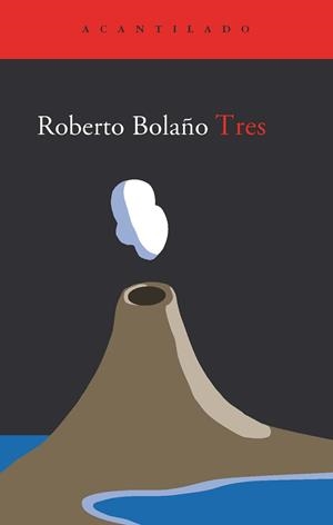 TRES  AC-38 | 9788495359308 | BOLAÑO, ROBERTO | Librería Castillón - Comprar libros online Aragón, Barbastro