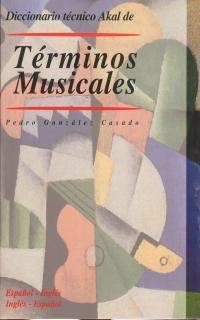 DICCIONARIO DE TERMINOS MUSICALES | 9788446011149 | GONZALEZ CASADO, PEDRO | Librería Castillón - Comprar libros online Aragón, Barbastro