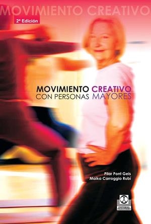 MOVIMIENTO CREATIVO CON PERSONAS MAYORES | 9788480195089 | PONT GEIS, PILAR | Librería Castillón - Comprar libros online Aragón, Barbastro