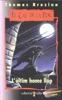 ULTIM HOME LLOP, L' (EL CAU DE LA POR) | 9788466100533 | BREZINA, THOMAS | Librería Castillón - Comprar libros online Aragón, Barbastro