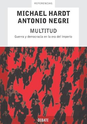 MULTITUD. GUERRA Y DEMOCRACIA EN LA ERA DEL IMPERIO | 9788483065983 | HARDT, MICHAEL; NEGRI, ANTONIO | Librería Castillón - Comprar libros online Aragón, Barbastro