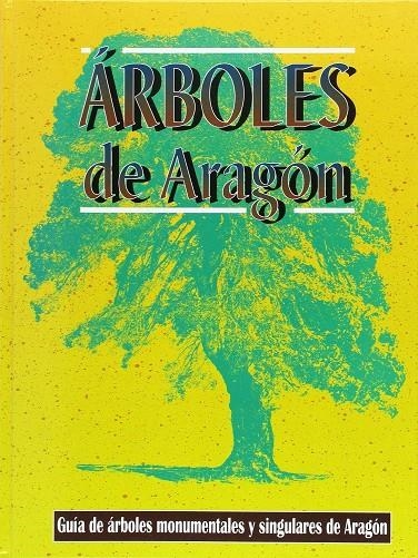 ARBOLES DE ARAGON GUIA DE ARBOLES MONUMENTALES ARAGON | 9788487601835 | VARIS | Librería Castillón - Comprar libros online Aragón, Barbastro