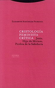CRISTOLOGIA FEMINISTA CRITICA | 9788481644302 | SCHUSSLER FIORENZA, ELISABETH | Librería Castillón - Comprar libros online Aragón, Barbastro