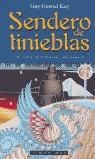 SENDERO DE TINIEBLAS (BOLSILLO) | 9788448031947 | KAY, GUY GAVRIEL | Librería Castillón - Comprar libros online Aragón, Barbastro