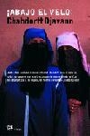 ABAJO EL VELO | 9788476696705 | DJAVANN, CHAHDORTT | Librería Castillón - Comprar libros online Aragón, Barbastro