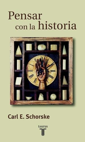 PENSAR CON LA HISTORIA | 9788430603657 | Carl E. Schorske | Librería Castillón - Comprar libros online Aragón, Barbastro