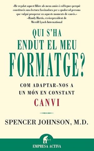 Qui s'ha endut el meu formatge? | 9788479534462 | Johnson, Spencer | Librería Castillón - Comprar libros online Aragón, Barbastro