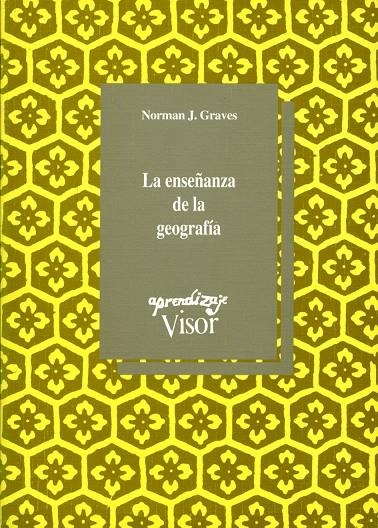 ENSEÑANZA DE GEOGRAFIA, LA  AV-27 | 9788477744276 | GRAVES, NORMAN J. | Librería Castillón - Comprar libros online Aragón, Barbastro