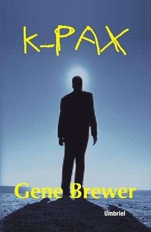 K-PAX | 9788495618061 | BREWER, GENE | Librería Castillón - Comprar libros online Aragón, Barbastro