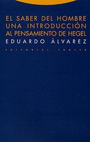 SABER DEL HOMBRE UNA INTRODUCCION AL PENSAMIENTO DE HEGEL | 9788481644388 | ALVAREZ, EDUARDO | Librería Castillón - Comprar libros online Aragón, Barbastro