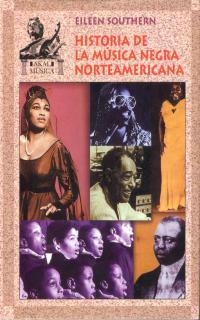 HISTORIA DE LA MUSICA NEGRA NORTEAMERICANA | 9788446010661 | SOUTHERN, EILEEN | Librería Castillón - Comprar libros online Aragón, Barbastro