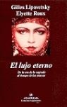 LUJO ETERNO, EL | 9788433962133 | LIPOVETSKY, GILLES | Librería Castillón - Comprar libros online Aragón, Barbastro