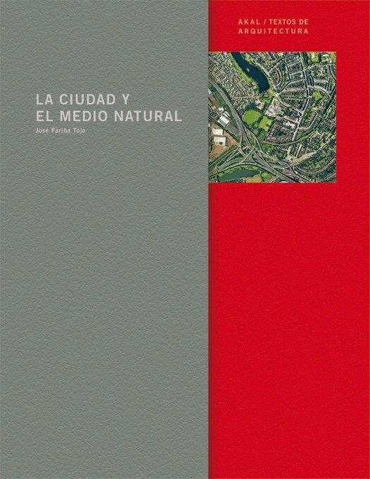 CIUDAD Y EL MEDIO NATURAL, LA | 9788446016571 | FARIÑA TOJO, JOSE | Librería Castillón - Comprar libros online Aragón, Barbastro