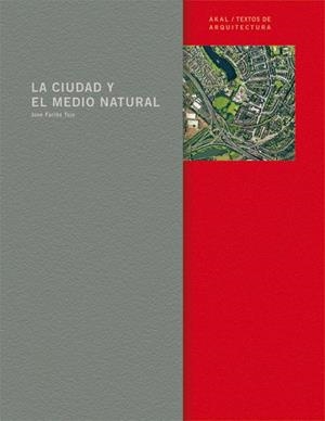 CIUDAD Y EL MEDIO NATURAL, LA | 9788446016571 | FARIÑA TOJO, JOSE | Librería Castillón - Comprar libros online Aragón, Barbastro