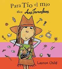 PARA TIO EL MIO DICE ANA TARAMBANA | 9788495040848 | CHILD, LAUREN | Librería Castillón - Comprar libros online Aragón, Barbastro
