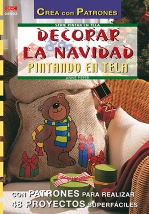 Serie Pintar en Tela nº 2. DECORAR LA NAVIDAD PINTANDO EN TELA | 9788496365148 | Pieper, Anne | Librería Castillón - Comprar libros online Aragón, Barbastro