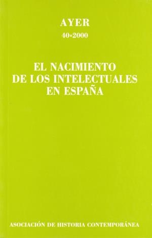 NACIMIENTO DE LOS INTELECTUALES EN ESPAÑA AYER 40-2000 | 9788495379221 | SERRANO, CARLOS (ED.) | Librería Castillón - Comprar libros online Aragón, Barbastro