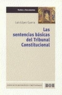 SENTENCIAS BASICAS DEL TRIBUNAL CONSTITUCIONAL, LAS | 9788434012332 | LOPEZ GUERRA, LUIS | Librería Castillón - Comprar libros online Aragón, Barbastro