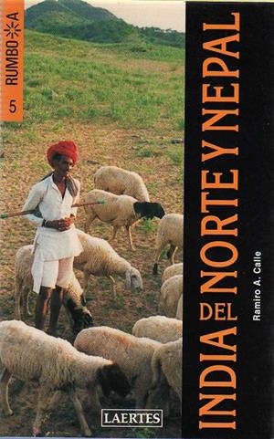 INDIA DEL NORTE Y NEPAL -RUMBO A- NOVA EDICIO | 9788475844411 | CALLE, RAMIRO A. | Librería Castillón - Comprar libros online Aragón, Barbastro