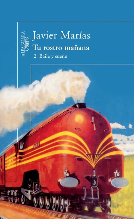 TU ROSTRO MAÑANA 2. BAILE Y SUEÑO | 9788420430799 | MARIAS, JAVIER (1951- ) | Librería Castillón - Comprar libros online Aragón, Barbastro
