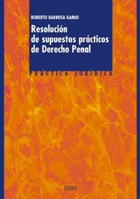 RESOLUCION DE SUPUESTOS PRACTICOS DE DERECHO PENAL | 9788430936434 | BARBOSA GAMIO, ROBERTO | Librería Castillón - Comprar libros online Aragón, Barbastro