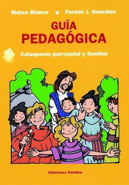 GUIA PEDAGOGICA : CATEQUESIS PARROQUIAL Y FAMILIAR | 9788482398686 | BLANCO COTANO, MATEO | Librería Castillón - Comprar libros online Aragón, Barbastro