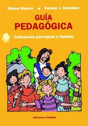 GUIA PEDAGOGICA : CATEQUESIS PARROQUIAL Y FAMILIAR | 9788482398686 | BLANCO COTANO, MATEO | Librería Castillón - Comprar libros online Aragón, Barbastro