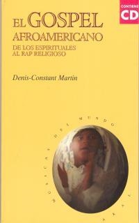 GOSPEL AFROAMERICANO, EL (AMB CD) | 9788446011910 | MARTIN, DENIS-CONSTANT | Librería Castillón - Comprar libros online Aragón, Barbastro