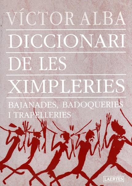 DICCIONARI DE LES XIMPLERIES | 9788475844558 | ALBA, VICTOR | Librería Castillón - Comprar libros online Aragón, Barbastro
