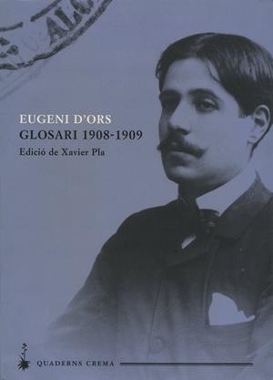 GLOSARI 1908-1909 EUGENI D'ORS | 9788477273295 | D'ORS, EUGENI | Librería Castillón - Comprar libros online Aragón, Barbastro
