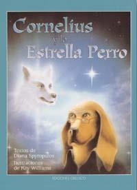 CORNELIUS Y LA ESTRELLA PERRO | 9788477207900 | SPYROPULOS, DIANA | Librería Castillón - Comprar libros online Aragón, Barbastro