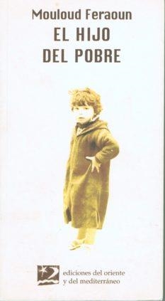 HIJO DEL POBRE, EL | 9788487198687 | FERAOUN, MOULOUD | Librería Castillón - Comprar libros online Aragón, Barbastro