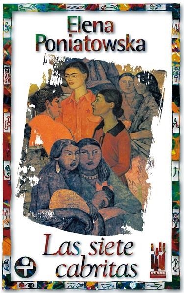 SIETE CABRITAS, LAS | 9788481361940 | PONIATOWSKA, ELENA | Librería Castillón - Comprar libros online Aragón, Barbastro