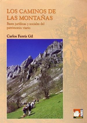 CAMINOS DE LAS MONTAÑAS, LOS | 9788483219898 | FERRIS GIL, CARLOS | Librería Castillón - Comprar libros online Aragón, Barbastro