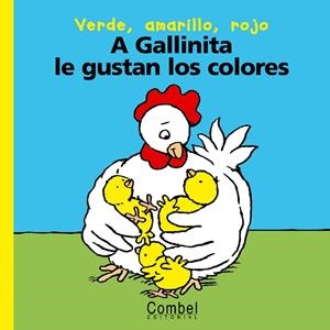 A GALLINITA LE GUSTAN LOS COLORES | 9788478645145 | DELVAL, MARIE-HELENE | Librería Castillón - Comprar libros online Aragón, Barbastro