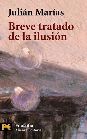 BREVE TRATADO DE LA ILUSION (LB) | 9788420637266 | MARIAS, JULIAN | Librería Castillón - Comprar libros online Aragón, Barbastro