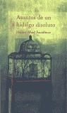 ASUNTOS DE UN HIDALGO DISOLUTO | 9789588061474 | ABAD FACIOLINCE, HECTOR | Librería Castillón - Comprar libros online Aragón, Barbastro