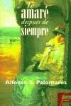 TE AMARE DESPUES DE SIEMPRE (FICCIONARIO) | 9788466601214 | PALOMARES, ALFONSO S. | Librería Castillón - Comprar libros online Aragón, Barbastro