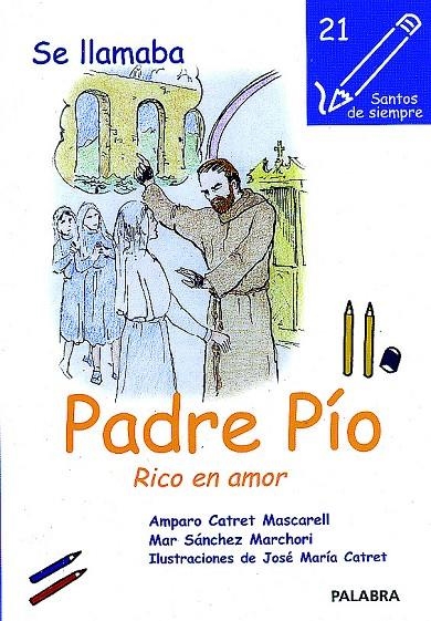 SE LLAMABA PADRE PIO : RICO EN AMOR | 9788482398358 | CATRET MASCARELL, AMPARO (1964- ) | Librería Castillón - Comprar libros online Aragón, Barbastro