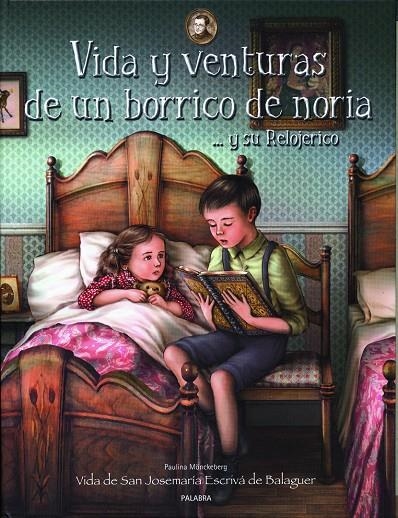 VIDA Y AVENTURAS DE UN BORRICO DE NORIA... Y SU RELOJERICO | 9788482398631 | MONCKEBERG BRUNER, PAULINA | Librería Castillón - Comprar libros online Aragón, Barbastro