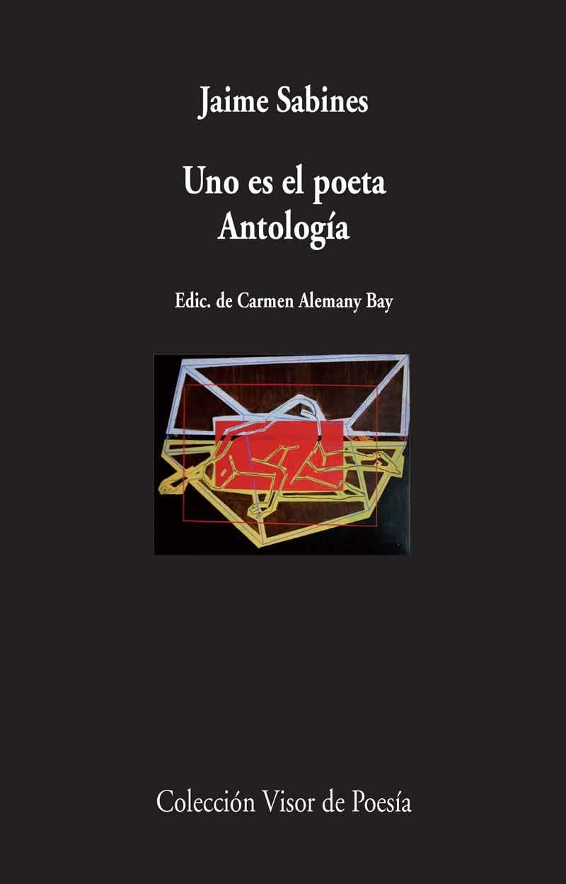 UNO ES EL POETA ANTOLOGIA  V-445 | 9788475224459 | SABINES, JAIME | Librería Castillón - Comprar libros online Aragón, Barbastro