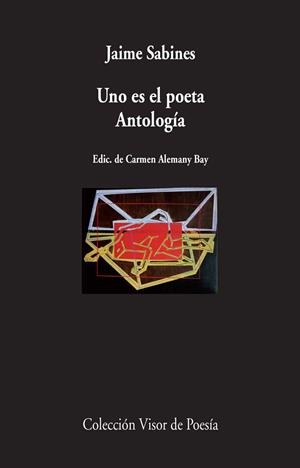 UNO ES EL POETA ANTOLOGIA  V-445 | 9788475224459 | SABINES, JAIME | Librería Castillón - Comprar libros online Aragón, Barbastro