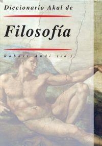 DICCIONARIO AKAL DE FILOSOFIA | 9788446009566 | AUDI, ROBERT (ED.) | Librería Castillón - Comprar libros online Aragón, Barbastro