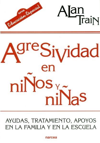 AGRESIVIDAD EN NIÑOS Y NIÑAS | 9788427713536 | TRAIN, ALAN | Librería Castillón - Comprar libros online Aragón, Barbastro