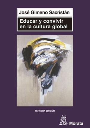 EDUCAR Y CONVIVIR EN LA CULTURA GLOBAL | 9788471124661 | GIMENO SACRISTAN, JOSE | Librería Castillón - Comprar libros online Aragón, Barbastro