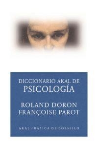 DICCIONARIO AKAL DE PSICOLOGIA (BOLSILLO) | 9788446012580 | DORON, RONALD; PAROT, FRANÇOISE | Librería Castillón - Comprar libros online Aragón, Barbastro