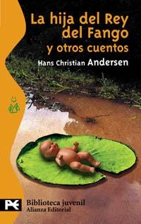 HIJA DEL REY DEL FANGO Y OTROS CUENTOS, LA (LB) | 9788420658223 | ANDERSEN, HANS CHRISTIAN | Librería Castillón - Comprar libros online Aragón, Barbastro